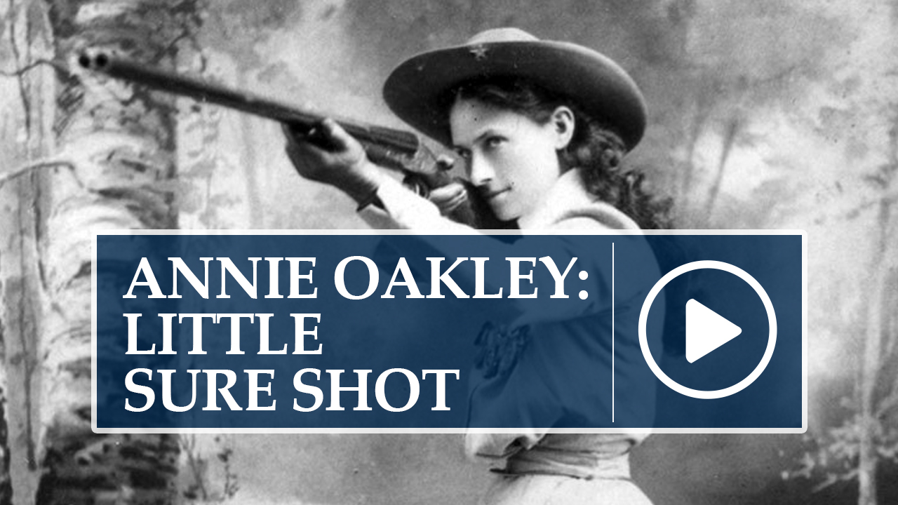 Speakers Bureau: Annie Oakley: Little Sure Shot